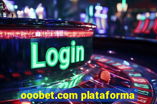 ooobet.com plataforma